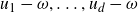 u 1 minus omega comma ellipsis comma u Subscript d Baseline minus omega