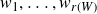 w 1 comma ellipsis comma w Subscript r left parenthesis upper W right parenthesis Baseline