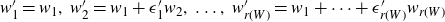 w prime 1 equals w 1 comma w prime 2 equals w 1 plus epsilon prime 1 w 2 comma ellipsis comma w prime Subscript r left parenthesis upper W right parenthesis Baseline equals w 1 plus midline horizontal ellipsis plus epsilon prime Subscript r left parenthesis upper W right parenthesis Baseline w Subscript r left parenthesis upper W right parenthesis Baseline