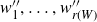 w double prime 1 comma ellipsis comma w double prime Subscript r left parenthesis upper W right parenthesis