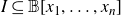 upper I subset of or equal to double struck upper B left bracket x 1 comma ellipsis comma x Subscript n Baseline right bracket