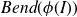upper B e n d left parenthesis phi left parenthesis upper I right parenthesis right parenthesis