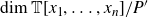 dimension double struck upper T left bracket x 1 comma ellipsis comma x Subscript n Baseline right bracket divided by upper P prime