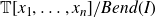 double struck upper T left bracket x 1 comma ellipsis comma x Subscript n Baseline right bracket divided by upper B e n d left parenthesis upper I right parenthesis