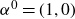 alpha Superscript 0 Baseline equals left parenthesis 1 comma 0 right parenthesis