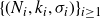 left brace left parenthesis upper N Subscript i Baseline comma k Subscript i Baseline comma sigma Subscript i Baseline right parenthesis right brace Subscript i greater than or equals 1
