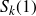 upper S Subscript k Baseline left parenthesis 1 right parenthesis