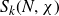 upper S Subscript k Baseline left parenthesis upper N comma chi right parenthesis