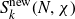 upper S Subscript k Superscript normal n normal e normal w Baseline left parenthesis upper N comma chi right parenthesis
