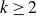 k greater than or equals 2