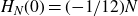 upper H Subscript upper N Baseline left parenthesis 0 right parenthesis equals left parenthesis negative 1 divided by 12 right parenthesis upper N