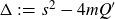 normal upper Delta colon equals s squared minus 4 m upper Q prime