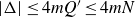 StartAbsoluteValue normal upper Delta EndAbsoluteValue less than or equals 4 m upper Q Superscript prime Baseline less than or equals 4 m upper N