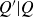 upper Q prime vertical bar upper Q