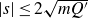 StartAbsoluteValue s EndAbsoluteValue less than or equals 2 StartRoot m upper Q Superscript prime Baseline EndRoot