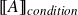 left bracket left bracket upper A right bracket right bracket Subscript italic condition