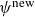 psi Superscript normal n normal e normal w