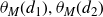 theta Subscript upper M Baseline left parenthesis d 1 right parenthesis comma theta Subscript upper M Baseline left parenthesis d 2 right parenthesis