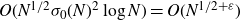 upper O left parenthesis upper N Superscript 1 divided by 2 Baseline sigma 0 left parenthesis upper N right parenthesis squared log upper N right parenthesis equals upper O left parenthesis upper N Superscript 1 divided by 2 plus epsilon Baseline right parenthesis