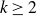 k greater than or equals 2