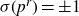 sigma left parenthesis p Superscript r Baseline right parenthesis equals plus or minus 1