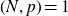 left parenthesis upper N comma p right parenthesis equals 1