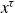 x Superscript tau