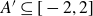 upper A prime subset of or equal to left bracket negative 2 comma 2 right bracket