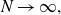 upper N right arrow normal infinity comma