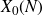 upper X 0 left parenthesis upper N right parenthesis