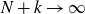 upper N plus k right arrow normal infinity