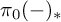 pi 0 left parenthesis minus right parenthesis Subscript asterisk