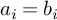 a Subscript i Baseline equals b Subscript i