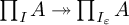 product Underscript upper I Endscripts upper A two headed right arrow product Underscript upper I Subscript epsilon Baseline Endscripts upper A