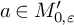 a element of upper M Subscript 0 comma epsilon Baseline prime