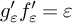 g prime Subscript epsilon Baseline f Subscript epsilon Superscript prime Baseline equals epsilon
