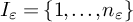 upper I Subscript epsilon Baseline equals StartSet 1 comma midline horizontal ellipsis comma n Subscript epsilon Baseline EndSet