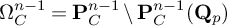 upper Omega Subscript upper C Superscript n minus 1 Baseline equals upper P Subscript upper C Superscript n minus 1 Baseline backslash upper P Subscript upper C Superscript n minus 1 Baseline left parenthesis bold upper Q Subscript p Baseline right parenthesis