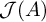 script upper J left parenthesis upper A right parenthesis
