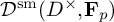 script upper D Superscript s m Baseline left parenthesis upper D Superscript times Baseline comma bold upper F Subscript p Baseline right parenthesis