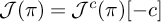 script upper J left parenthesis pi right parenthesis equals upper J Superscript c Baseline left parenthesis pi right parenthesis negative c