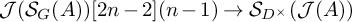script upper J left parenthesis upper S Subscript upper G Baseline left parenthesis upper A right parenthesis right parenthesis 2 n minus 2 left parenthesis n minus 1 right parenthesis right arrow upper S Subscript upper D Sub Superscript times Baseline left parenthesis script upper J left parenthesis upper A right parenthesis right parenthesis