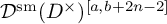 script upper D Superscript s m Baseline left parenthesis upper D Superscript times Baseline right parenthesis Superscript a comma b plus 2 n minus 2