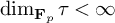 backslash dimension Subscript bold upper F Sub Subscript p Baseline tau less than infinity
