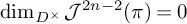 backslash dimension Subscript upper D Sub Superscript times Baseline upper J Superscript 2 n minus 2 Baseline left parenthesis pi right parenthesis equals 0