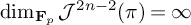 backslash dimension Subscript bold upper F Sub Subscript p Baseline upper J Superscript 2 n minus 2 Baseline left parenthesis pi right parenthesis equals infinity