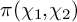 pi left parenthesis chi 1 comma chi 2 right parenthesis