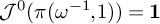 upper J Superscript 0 Baseline left parenthesis pi left parenthesis omega Superscript negative 1 Baseline comma 1 right parenthesis right parenthesis equals bold 1