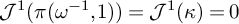 upper J Superscript 1 Baseline left parenthesis pi left parenthesis omega Superscript negative 1 Baseline comma 1 right parenthesis right parenthesis equals upper J Superscript 1 Baseline left parenthesis kappa right parenthesis equals 0