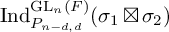 upper I n d Subscript upper P Sub Subscript n minus d comma d Superscript upper G upper L Super Subscript n Superscript left parenthesis upper F right parenthesis Baseline left parenthesis sigma 1 squared times sigma 2 right parenthesis
